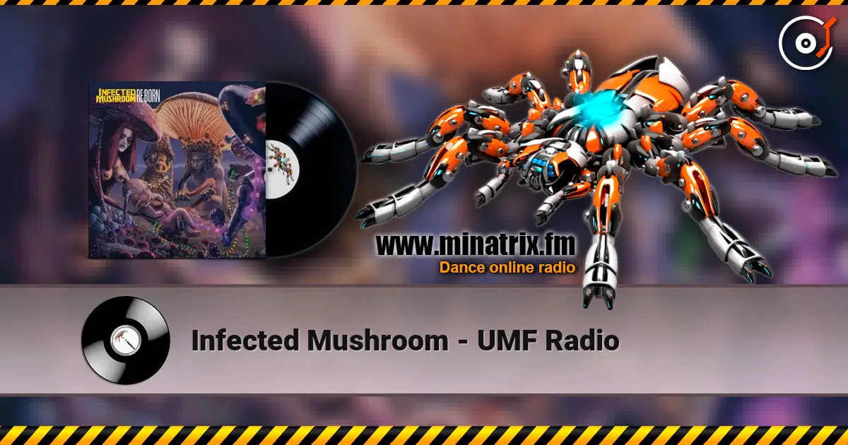 Infected Mushroom - UMF Radio жоғары сапада онлайн тыңдау | Minatrix.FM