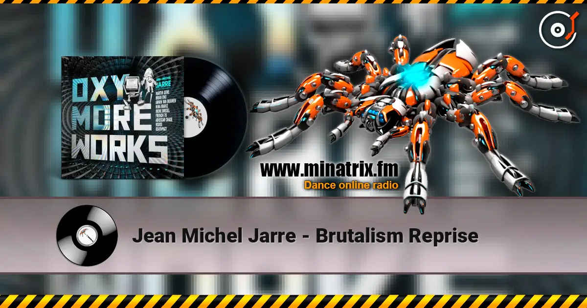 Jean Michel Jarre - Brutalism Reprise жоғары сапада онлайн тыңдау | Minatrix.FM