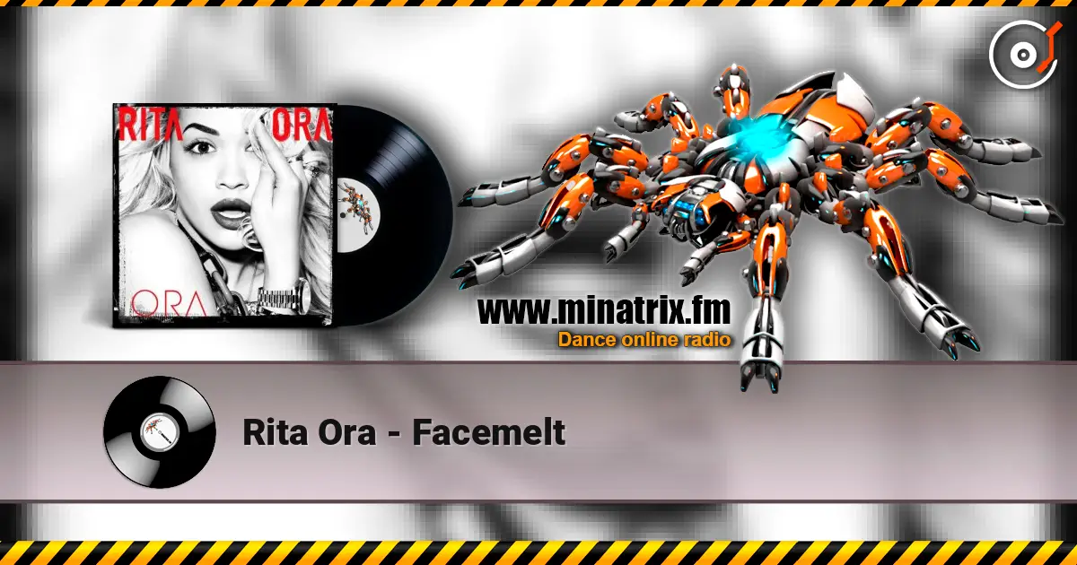 Rita Ora - Facemelt жоғары сапада онлайн тыңдау | Minatrix.FM