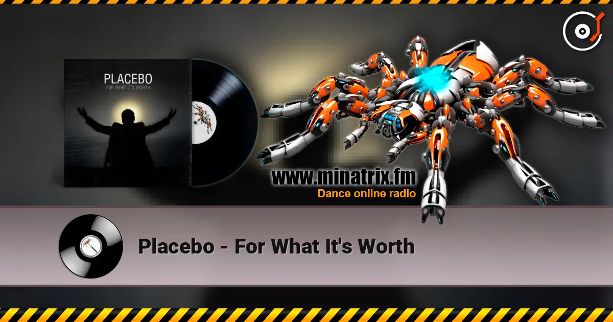 Placebo - For What It's Worth жоғары сапада онлайн тыңдау | Minatrix.FM