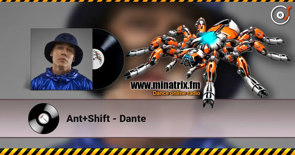 Ant+Shift - Dante жоғары сапада онлайн тыңдау | Minatrix.FM