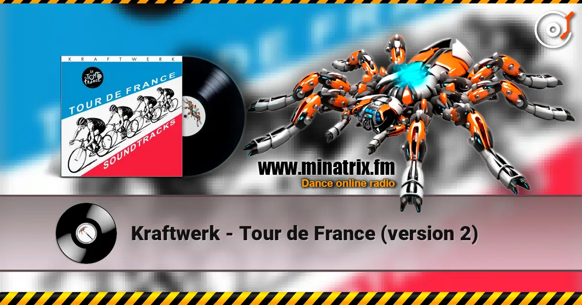 Kraftwerk - Tour de France (version 2) жоғары сапада онлайн тыңдау | Minatrix.FM