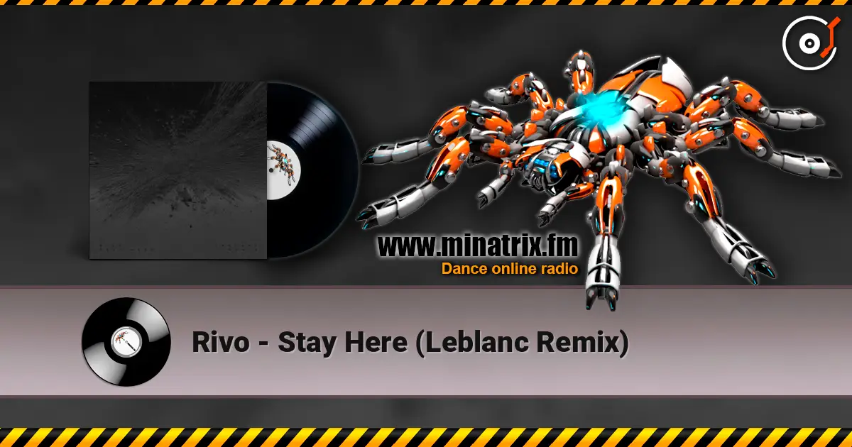 Rivo - Stay Here (Leblanc Remix) жоғары сапада онлайн тыңдау | Minatrix.FM