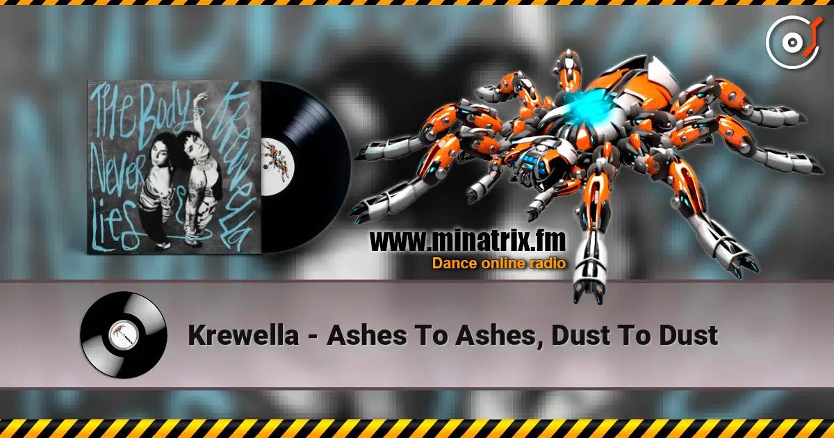 Krewella - Ashes To Ashes, Dust To Dust жоғары сапада онлайн тыңдау | Minatrix.FM