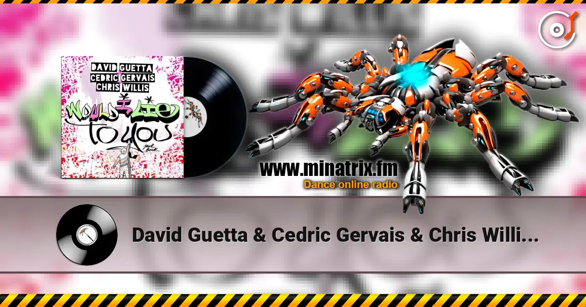 David Guetta & Cedric Gervais & Chris Willis - Would I Lie To You (Club Mix) жоғары сапада онлайн тыңдау | Minatrix.FM