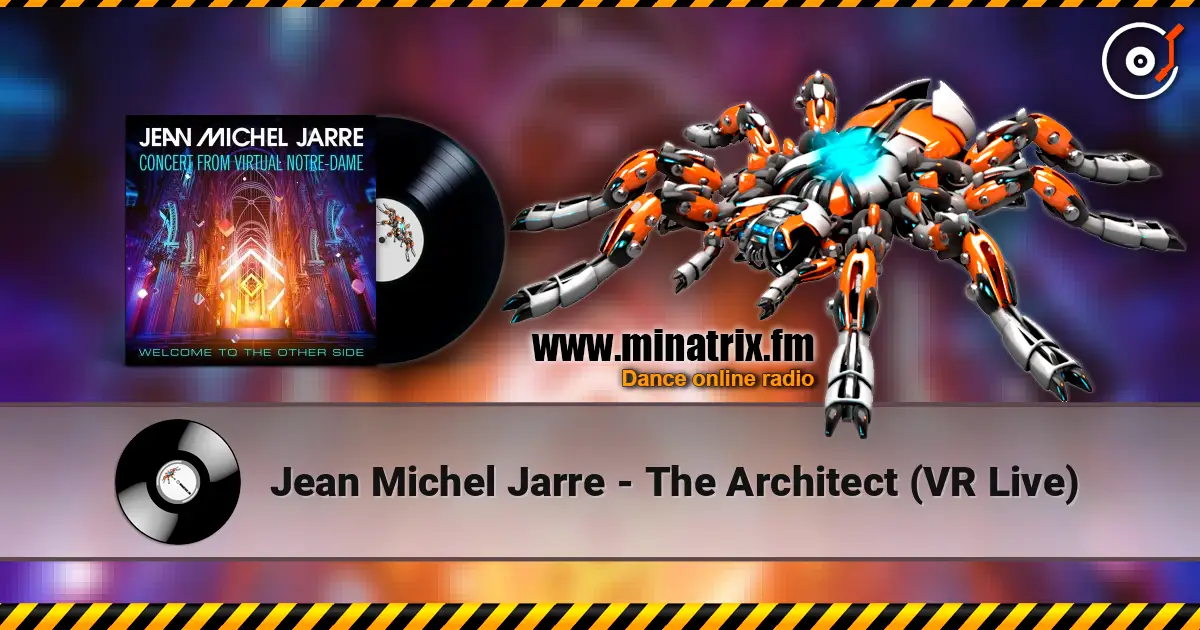 Jean Michel Jarre - The Architect (VR Live) жоғары сапада онлайн тыңдау | Minatrix.FM