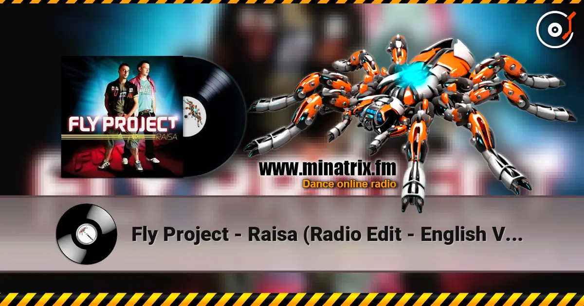 Fly Project - Raisa (Radio Edit - English Version) жоғары сапада онлайн тыңдау | Minatrix.FM