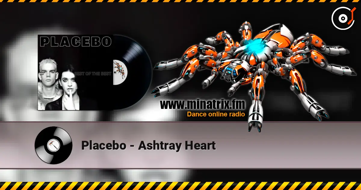 Placebo - Ashtray Heart жоғары сапада онлайн тыңдау | Minatrix.FM