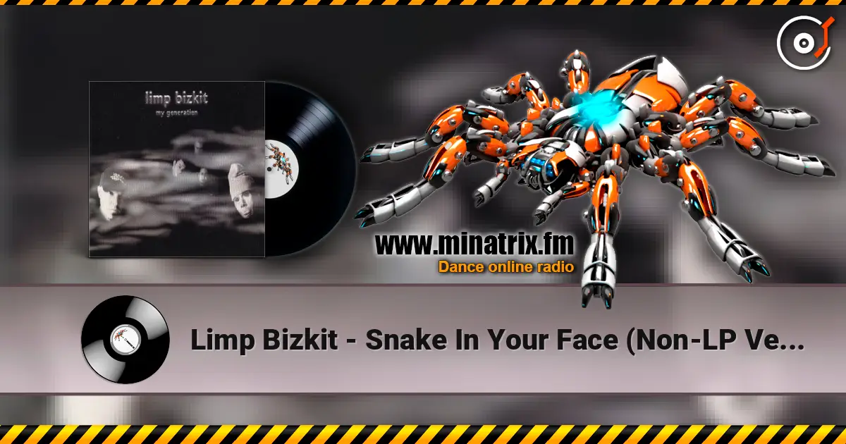 Limp Bizkit - Snake In Your Face (Non-LP Version) жоғары сапада онлайн тыңдау | Minatrix.FM