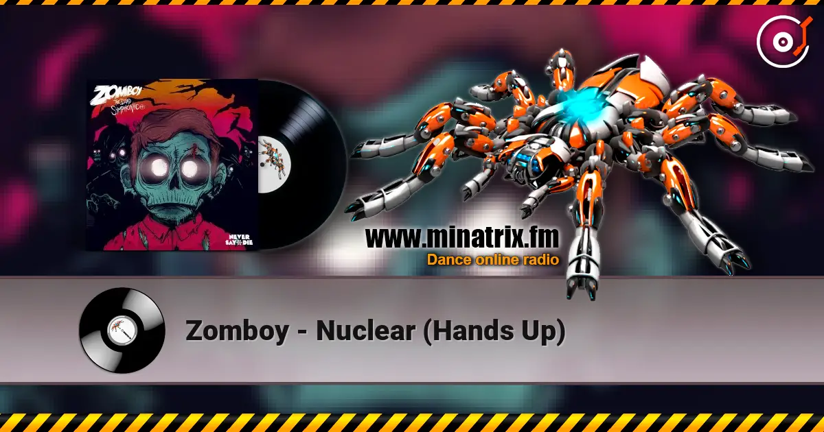 Zomboy - Nuclear (Hands Up) жоғары сапада онлайн тыңдау | Minatrix.FM