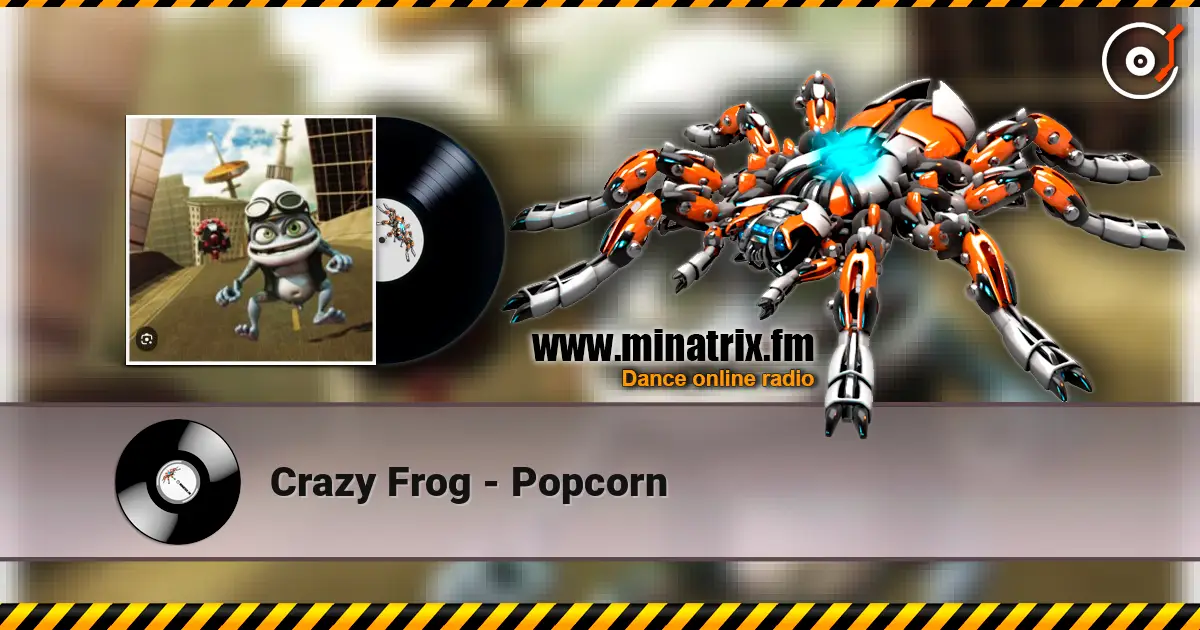 Crazy Frog - Popcorn жоғары сапада онлайн тыңдау | Minatrix.FM