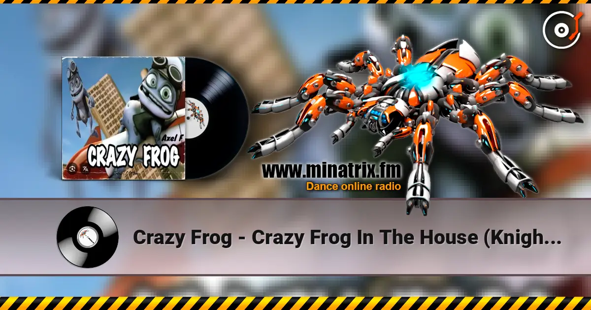 Crazy Frog - Crazy Frog In The House (Knightrider) жоғары сапада онлайн тыңдау | Minatrix.FM