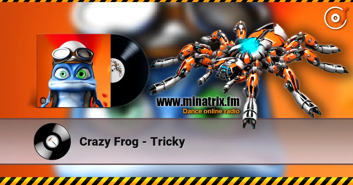Crazy Frog - Tricky жоғары сапада онлайн тыңдау | Minatrix.FM