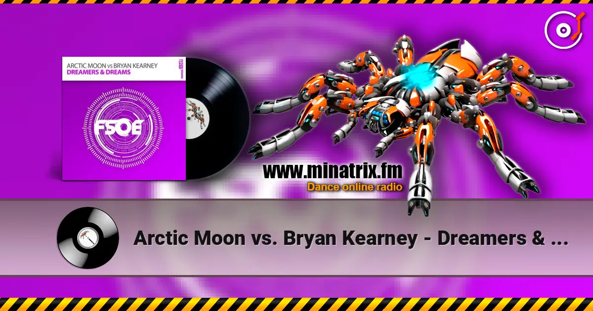 Arctic Moon vs. Bryan Kearney - Dreamers & Dreams (radio edit) жоғары сапада онлайн тыңдау | Minatrix.FM