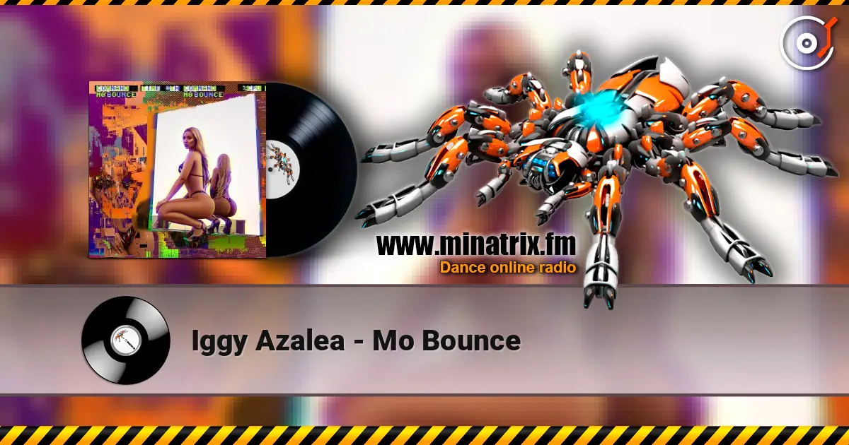 Iggy Azalea - Mo Bounce жоғары сапада онлайн тыңдау | Minatrix.FM