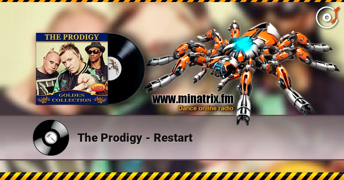 The Prodigy - Restart жоғары сапада онлайн тыңдау | Minatrix.FM
