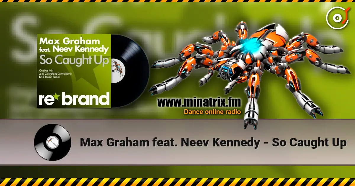 Max Graham feat. Neev Kennedy - So Caught Up жоғары сапада онлайн тыңдау | Minatrix.FM