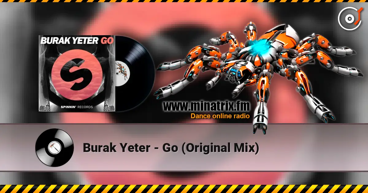 Burak Yeter - Go (Original Mix) жоғары сапада онлайн тыңдау | Minatrix.FM