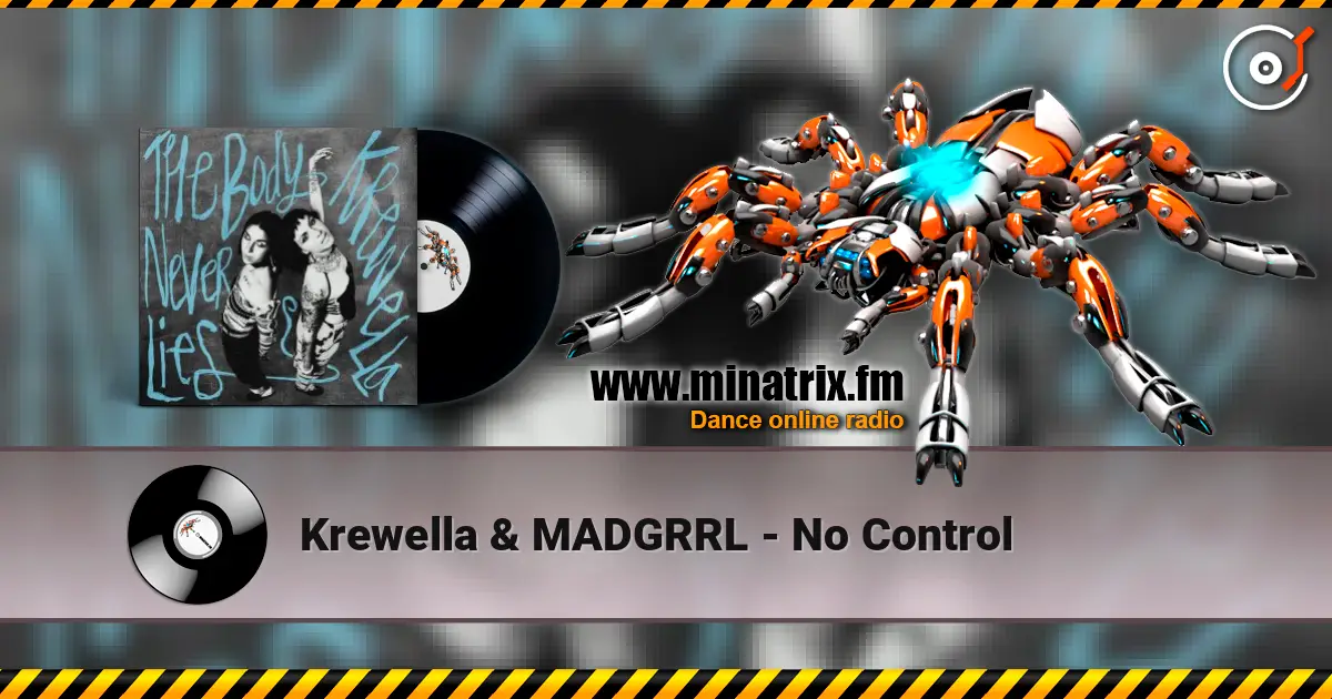 Krewella & MADGRRL - No Control жоғары сапада онлайн тыңдау | Minatrix.FM