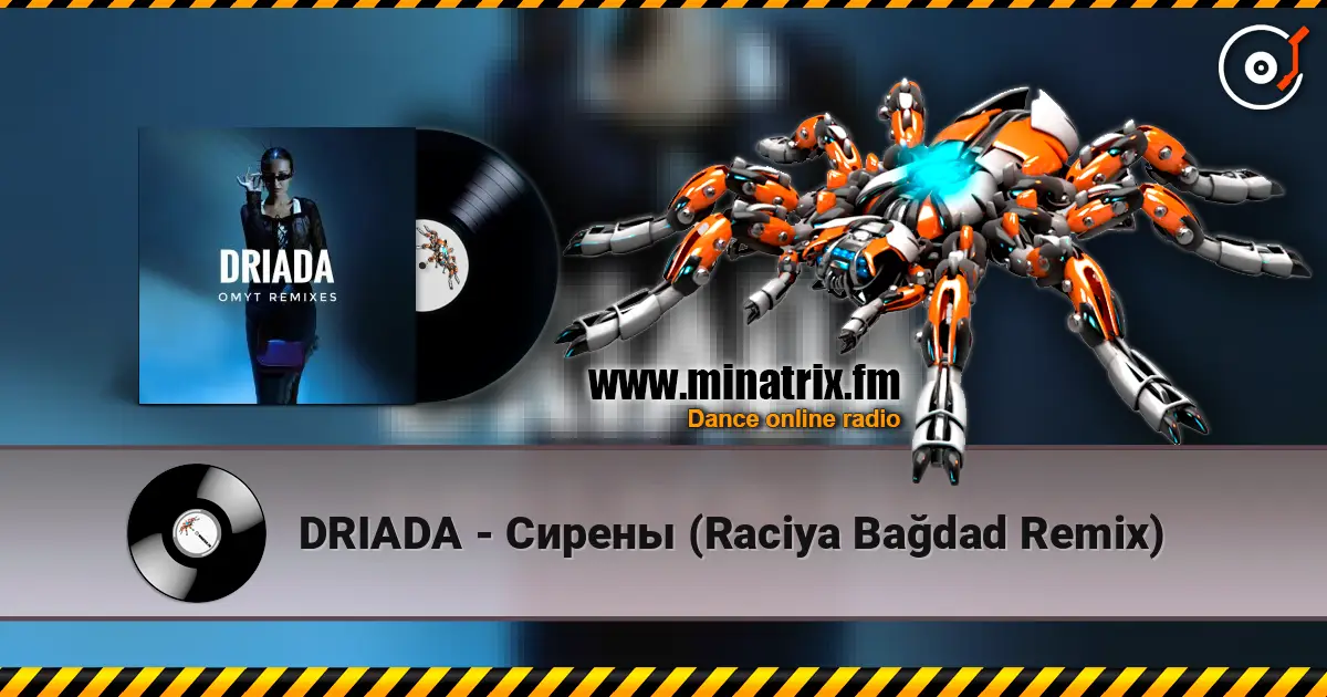 DRIADA - Сирены (Raciya Bağdad Remix) жоғары сапада онлайн тыңдау | Minatrix.FM