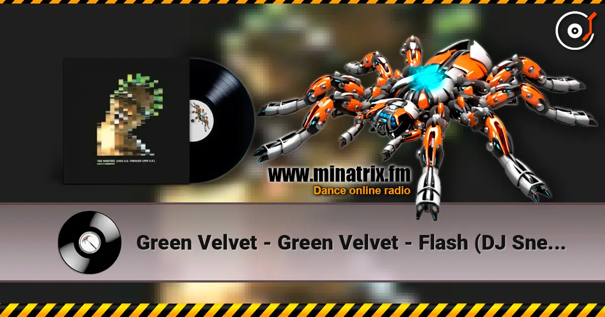 Green Velvet - Green Velvet - Flash (DJ Sneak Mix) жоғары сапада онлайн тыңдау | Minatrix.FM