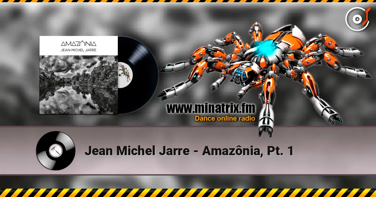 Jean Michel Jarre - Amazônia, Pt. 1 жоғары сапада онлайн тыңдау | Minatrix.FM