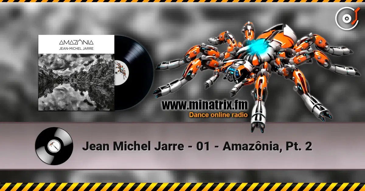 Jean Michel Jarre - 01 - Amazônia, Pt. 2 жоғары сапада онлайн тыңдау | Minatrix.FM