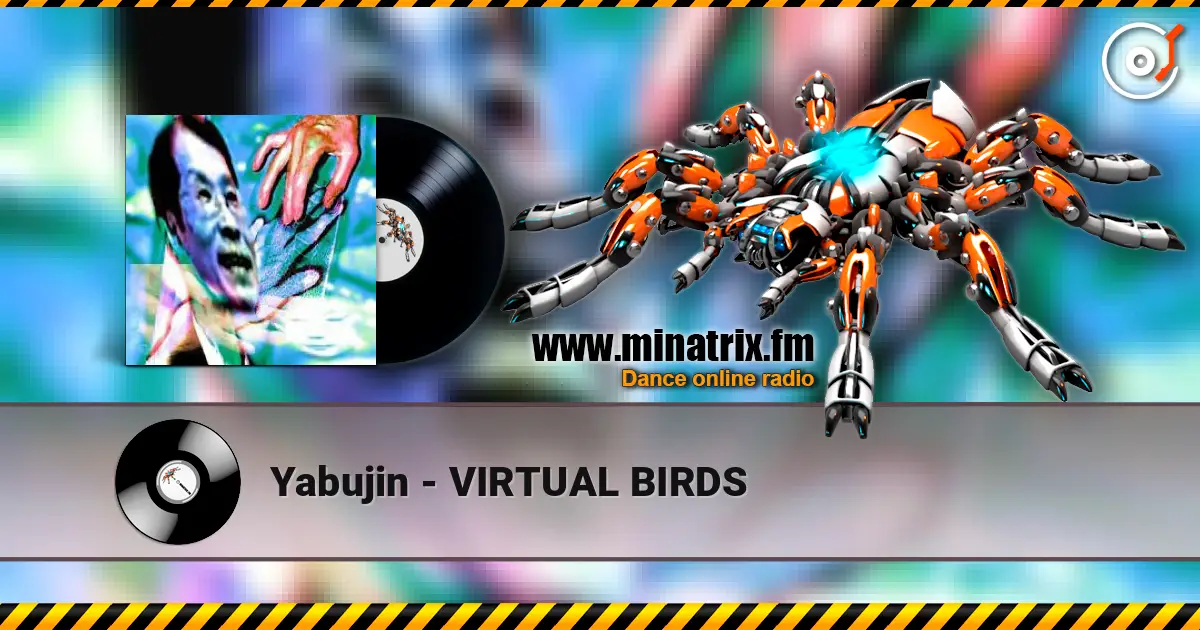 Yabujin - VIRTUAL BIRDS жоғары сапада онлайн тыңдау | Minatrix.FM