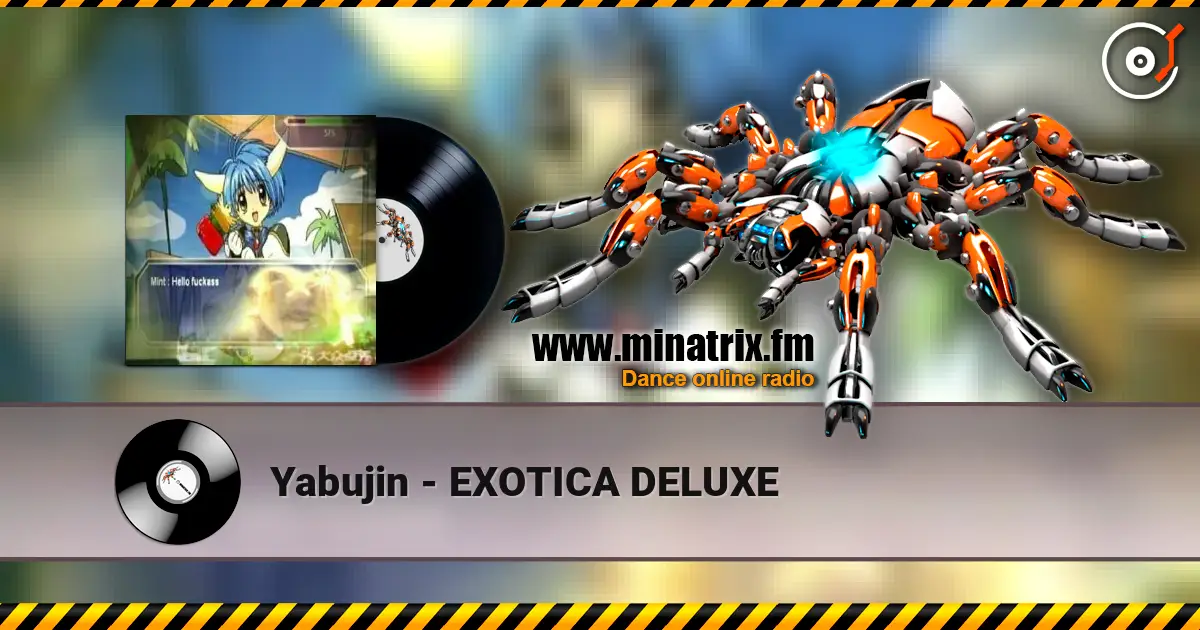 Yabujin - EXOTICA DELUXE жоғары сапада онлайн тыңдау | Minatrix.FM
