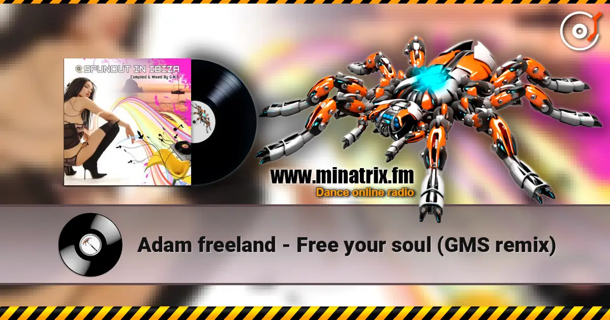 Adam freeland - Free your soul (GMS remix) жоғары сапада онлайн тыңдау | Minatrix.FM