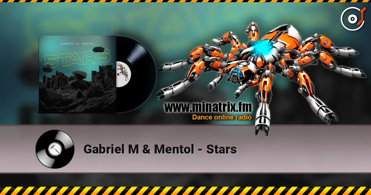 Gabriel M & Mentol - Stars жоғары сапада онлайн тыңдау | Minatrix.FM