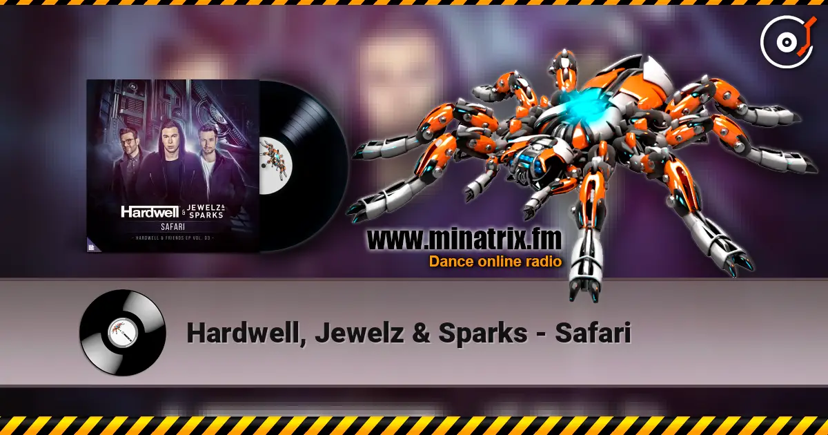 Hardwell, Jewelz & Sparks - Safari жоғары сапада онлайн тыңдау | Minatrix.FM