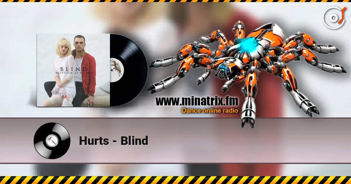 Hurts - Blind жоғары сапада онлайн тыңдау | Minatrix.FM