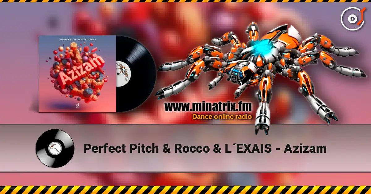 Perfect Pitch & Rocco & L´EXAIS - Azizam жоғары сапада онлайн тыңдау | Minatrix.FM