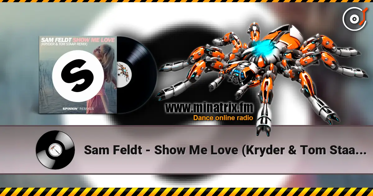 Sam Feldt - Show Me Love (Kryder & Tom Staar Remix) жоғары сапада онлайн тыңдау | Minatrix.FM