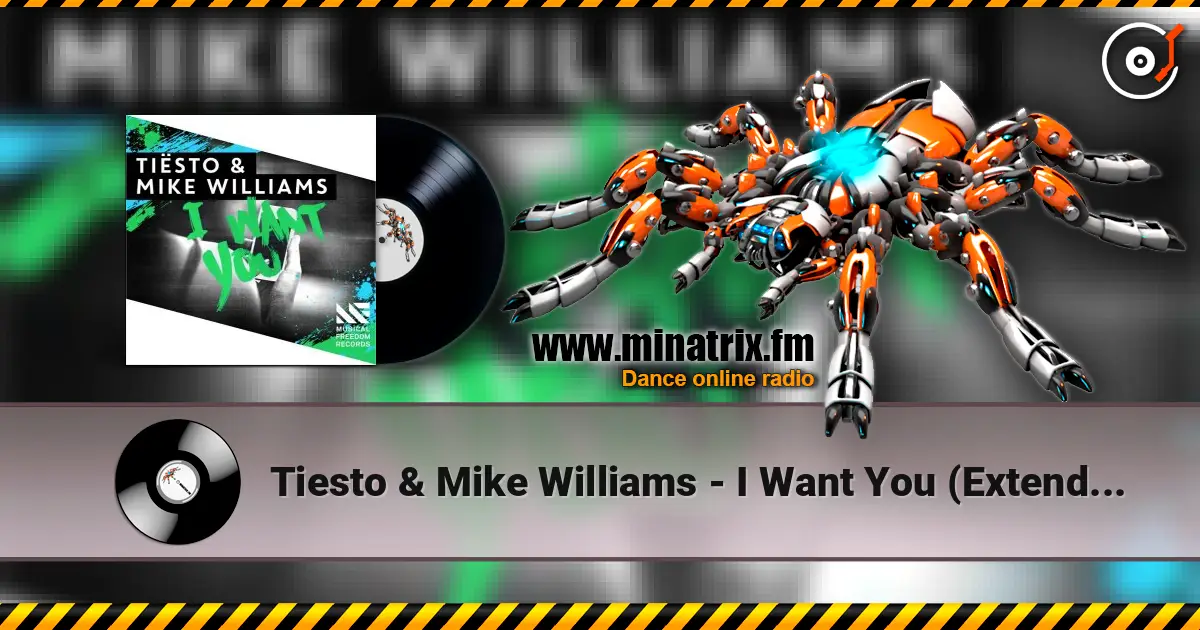 Tiesto & Mike Williams - I Want You (Extended Mix) жоғары сапада онлайн тыңдау | Minatrix.FM