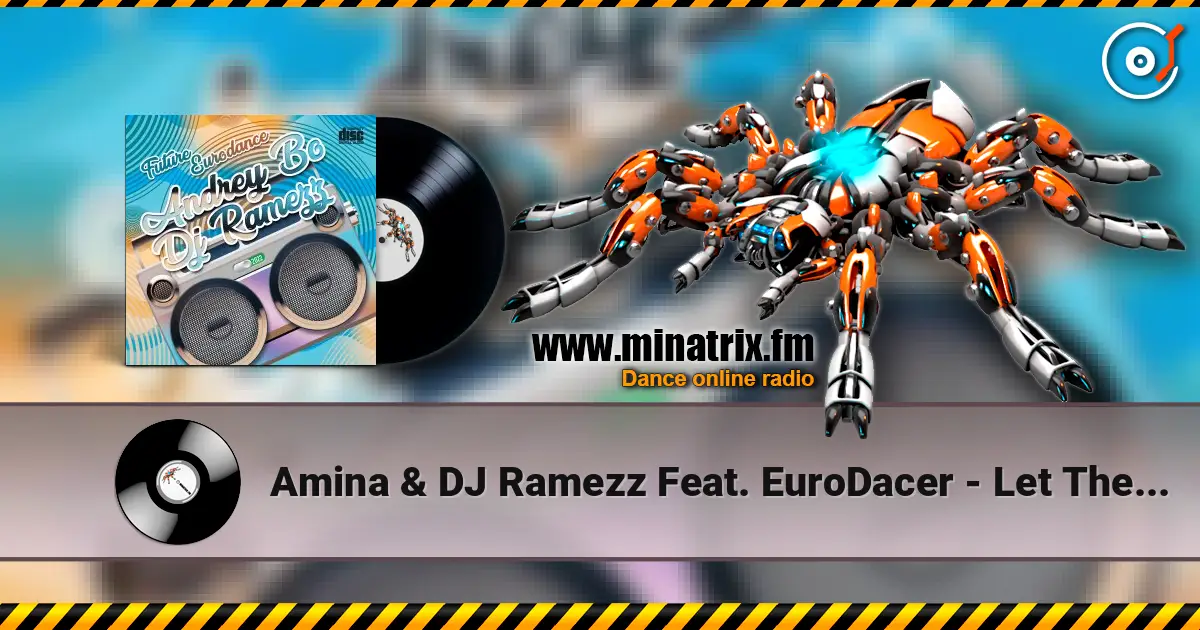 Amina & DJ Ramezz Feat. EuroDacer - Let The Music Play '2022 жоғары сапада онлайн тыңдау | Minatrix.FM