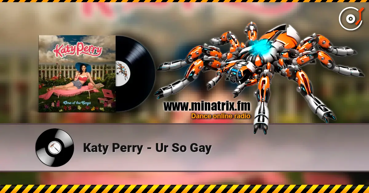 Katy Perry - Ur So Gay жоғары сапада онлайн тыңдау | Minatrix.FM