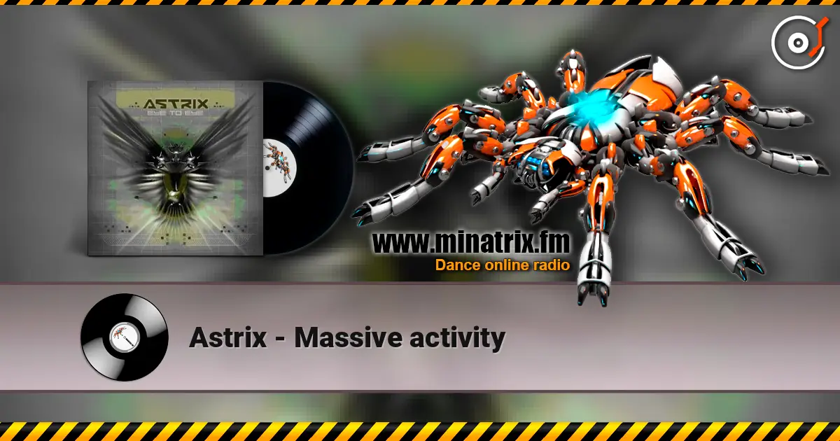 Astrix - Massive activity жоғары сапада онлайн тыңдау | Minatrix.FM