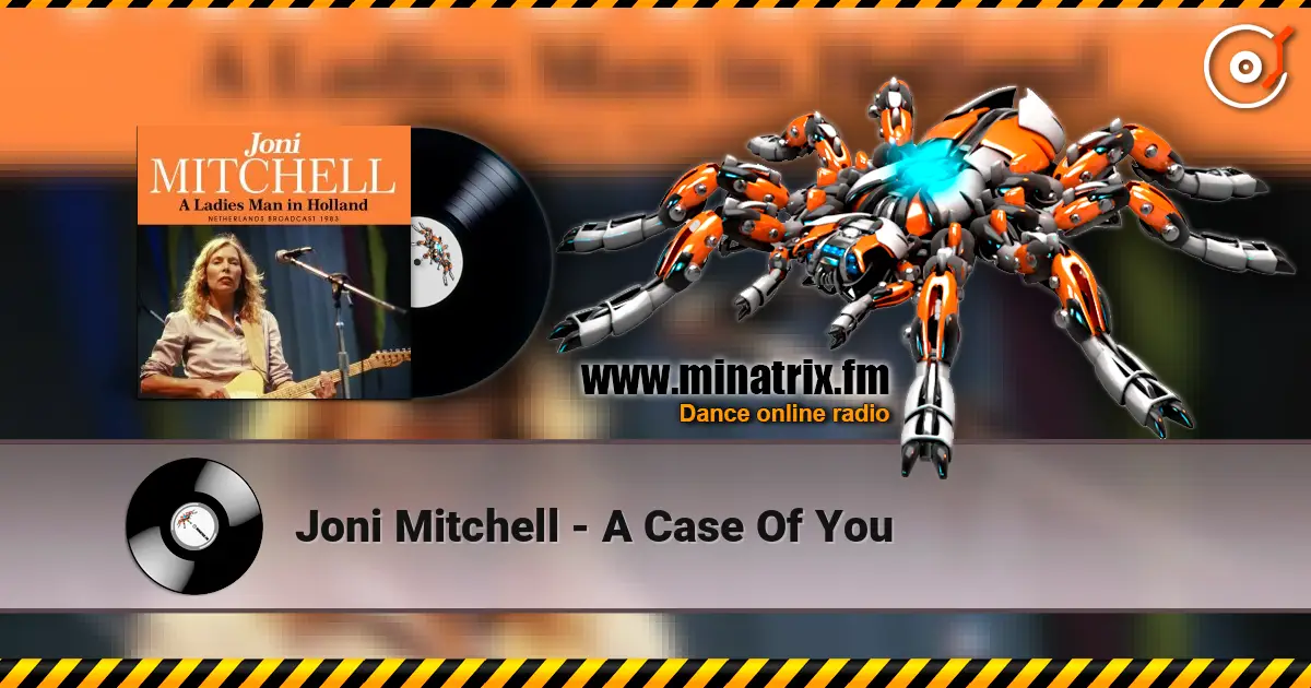 Joni Mitchell - A Case Of You жоғары сапада онлайн тыңдау | Minatrix.FM