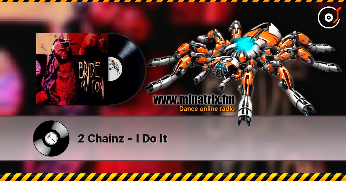 2 Chainz - I Do It жоғары сапада онлайн тыңдау | Minatrix.FM
