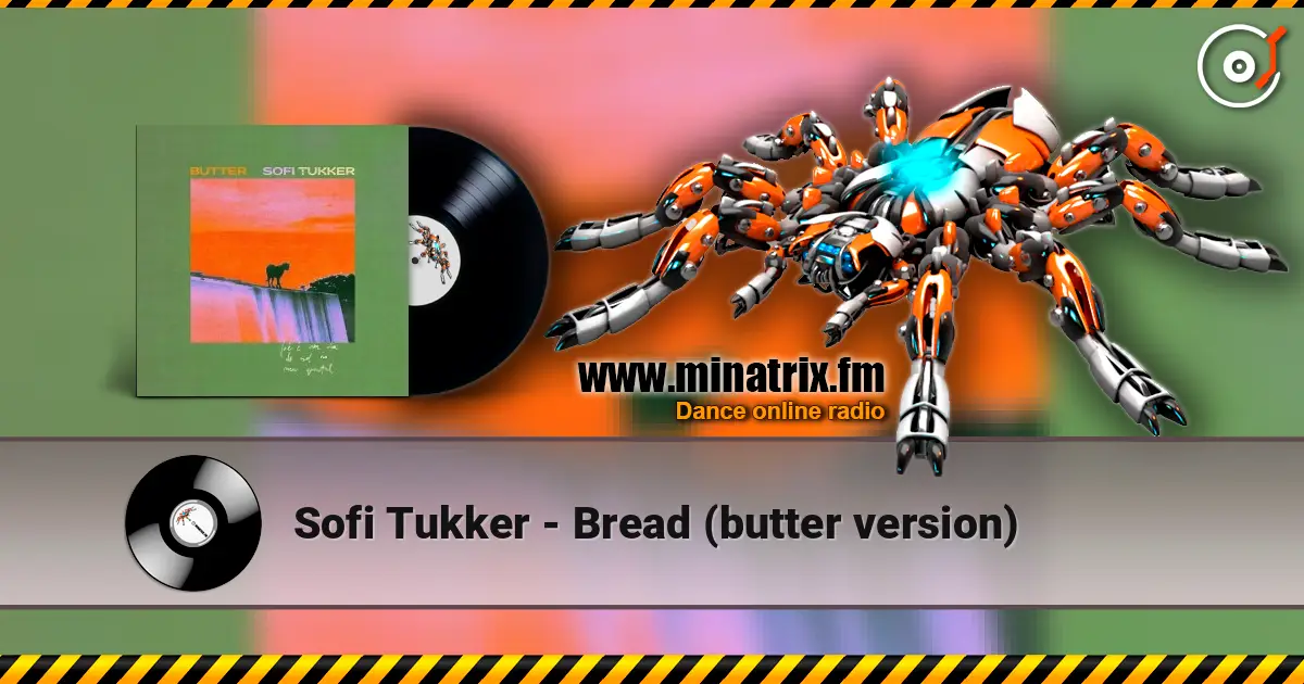 Sofi Tukker - Bread (butter version) жоғары сапада онлайн тыңдау | Minatrix.FM