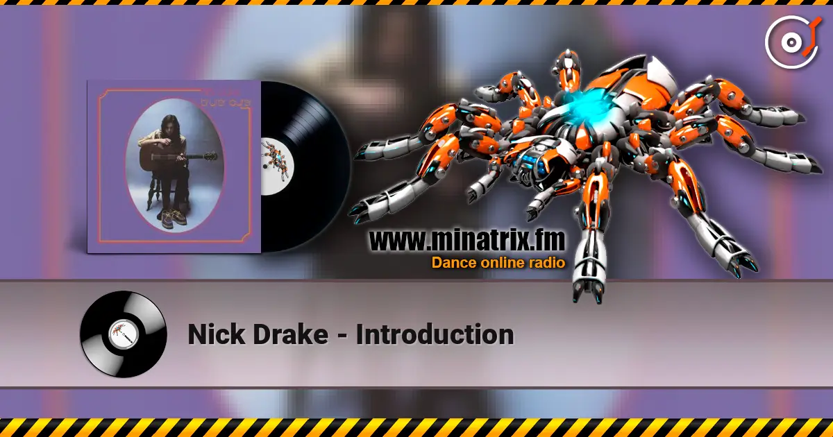 Nick Drake - Introduction жоғары сапада онлайн тыңдау | Minatrix.FM