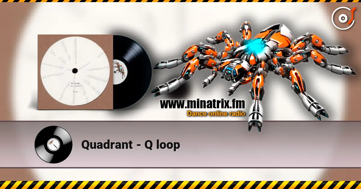 Quadrant - Q loop жоғары сапада онлайн тыңдау | Minatrix.FM