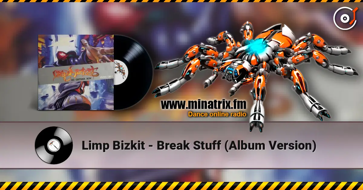 Limp Bizkit - Break Stuff (Album Version) жоғары сапада онлайн тыңдау | Minatrix.FM