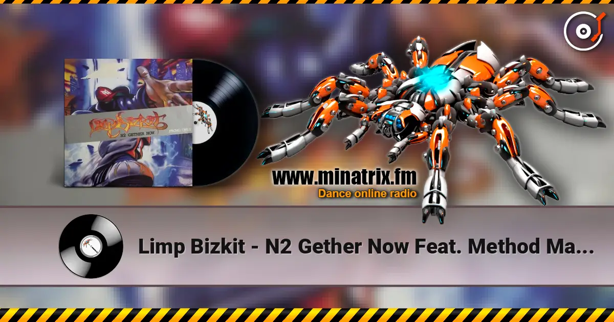 Limp Bizkit - N2 Gether Now Feat. Method Man (Album Version) жоғары сапада онлайн тыңдау | Minatrix.FM