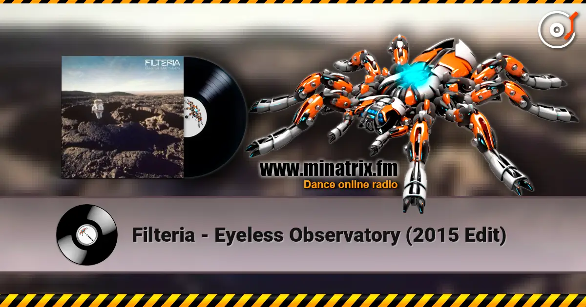 Filteria - Eyeless Observatory (2015 Edit) жоғары сапада онлайн тыңдау | Minatrix.FM