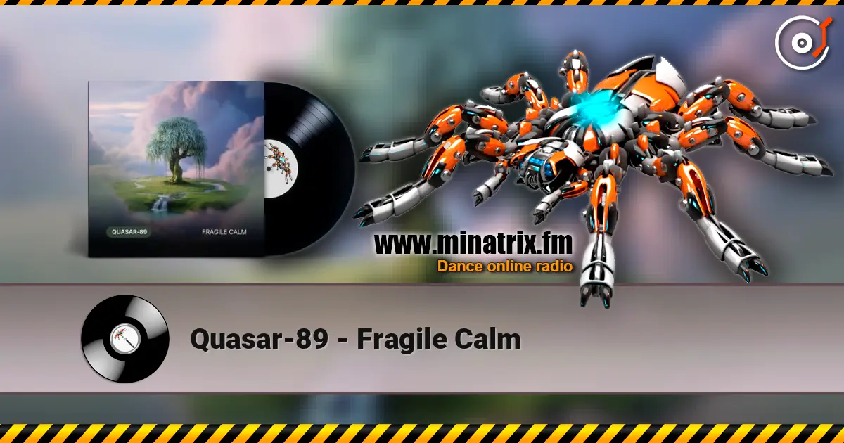 Quasar-89 - Fragile Calm жоғары сапада онлайн тыңдау | Minatrix.FM