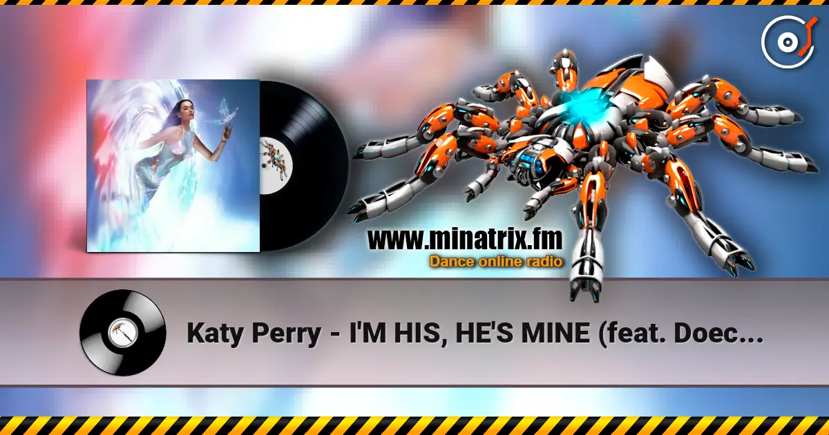 Katy Perry - I'M HIS, HE'S MINE (feat. Doechii) жоғары сапада онлайн тыңдау | Minatrix.FM
