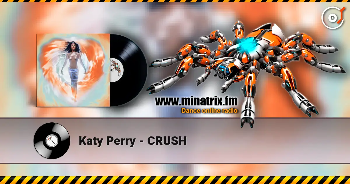 Katy Perry - CRUSH жоғары сапада онлайн тыңдау | Minatrix.FM